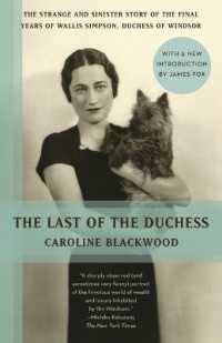 The Last of the Duchess : The Strange and Sinister Story of the Final Years of Wallis Simpson, Duchess of Windsor