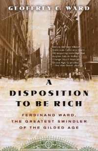 A Disposition to Be Rich : Ferdinand Ward, the Greatest Swindler of the Gilded Age