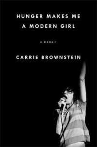 Hunger Makes Me a Modern Girl : A Memoir -- Paperback
