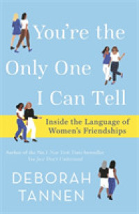 You're the Only One I Can Tell : Inside the Language of Women's Friendships -- Paperback / softback