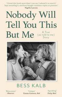Nobody Will Tell You This but Me : A True (as told to me) Story: 'I loved this book more than I can say' Nigella Lawson