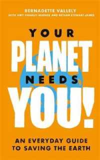 Your Planet Needs You!: an everyday guide to saving the earth -- Hardback