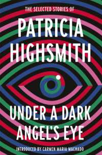 Under a Dark Angel's Eye : The Selected Stories of Patricia Highsmith (Virago Modern Classics)