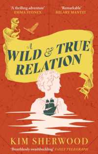 A Wild & True Relation : A gripping feminist historical fiction novel of pirates, smuggling and revenge