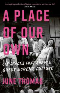 A Place of Our Own : Six Spaces That Shaped Queer Women's Culture - 'An inspiring celebration of lesbian camaraderie, activism and fun' (Sarah Waters)