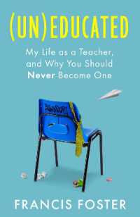 (Un)educated : My Life as a Teacher, and Why You Should Never Become One