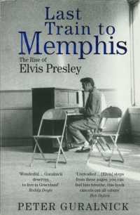 Last Train to Memphis : The Rise of Elvis Presley - 'The richest portrait of Presley we have ever had' Sunday Telegraph