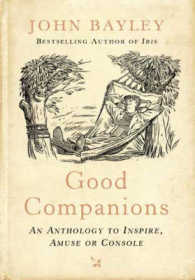 Good Companions : An Anthology to Inspire, Amuse or Console （New）