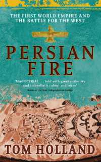 Persian Fire : The First World Empire, Battle for the West - 'Magisterial' Books of the Year, Independent