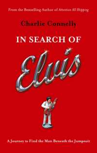 In Search of Elvis : A Journey to Find the Man Beneath the Jumpsuit