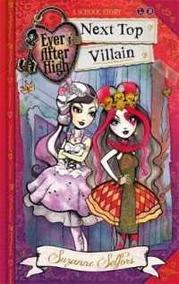 Ever After High: Next Top Villain: A School Story， Book 1 (Ever After High)