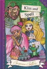 Ever After High: Kiss and Spell: A School Story， Book 2 (Ever After High)