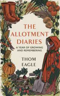 The Allotment Diaries : A Year of Growing and Remembering