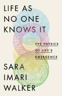 Life as No One Knows It : The Physics of Life's Emergence