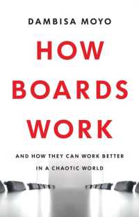 How Boards Work : And How They Can Work Better in a Chaotic World