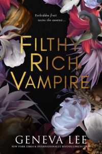 Filthy Rich Vampire : Twilight meets Gossip Girl in this totally addictive and steamy vampire romance