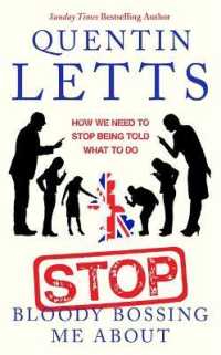 Stop Bloody Bossing Me about : How We Need to Stop Being Told What to Do