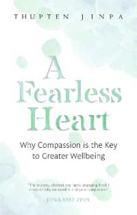 A Fearless Heart : Why Compassion is the Key to Greater Wellbeing