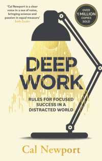『大事なことに集中する：気が散るものだらけの世界で生産性を最大化する科学的方法』（原書）<br>Deep Work : Rules for Focused Success in a Distracted World -- Paperback / softback