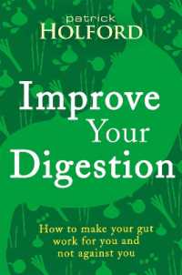 Improve Your Digestion : How to make your gut work for you and not against you