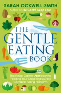 The Gentle Eating Book : The Easier, Calmer Approach to Feeding Your Child and Solving Common Eating Problems (Gentle)