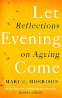 Let Evening Come: Reflections on Ageing