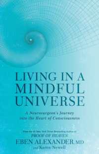 Living in a Mindful Universe : A Neurosurgeon's Journey into the Heart of Consciousness