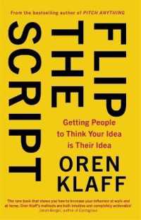 Flip the Script : Getting People to Think Your Idea is Their Idea -- Paperback / softback