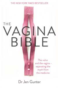The Vagina Bible : The vulva and the vagina - separating the myth from the medicine