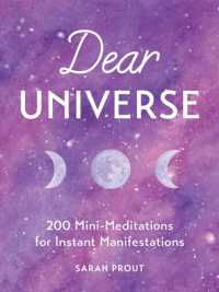 Dear Universe : 200 Mini Meditations for Instant Manifestations