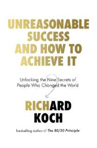Unreasonable Success and How to Achieve It : Unlocking the Nine Secrets of People Who Changed the World