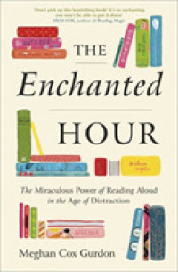 The Enchanted Hour: The Miraculous Power of Reading Aloud in the Age of Distraction