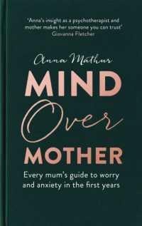 Mind over Mother : Every mum's guide to worry and anxiety in the first years