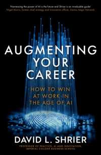 Augmenting Your Career : How to Win at Work in the Age of Artificial Intelligence