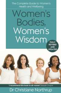 Women's Bodies, Women's Wisdom : The Complete Guide to Women's Health and Wellbeing