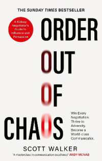 Order Out of Chaos : A Kidnap Negotiator's Guide to Influence and Persuasion. the Sunday Times bestseller