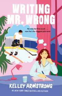 Writing Mr. Wrong : a sexy, fun, second-chance, fake dating romance