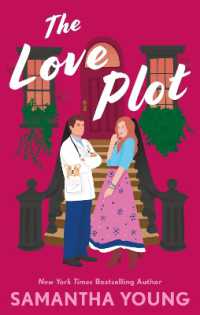 The Love Plot : An irresistibly steamy fake-dating rom-com