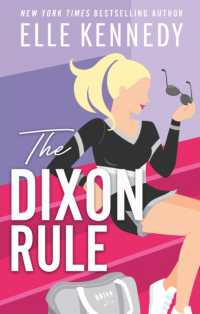 The Dixon Rule : The addictive, must-read hockey romance from TikTok sensation, Elle Kennedy! (Campus Diaries)