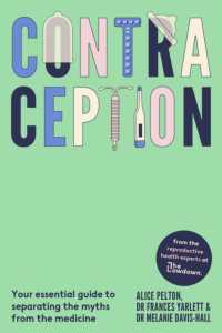 Contraception : From the experts at the Lowdown: Your essential guide to separating the myths from the medicine