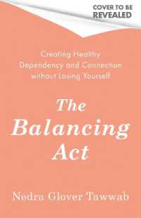 The Balancing Act : Creating Healthy Dependency and Connection without Losing Yourself