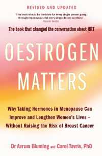 Oestrogen Matters (Revised Edition) : Why Taking Hormones in Menopause Can Improve Women's Well-Being and Lengthen Their Lives - without Raising the Risk of Breast Cancer