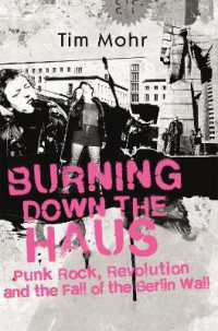 Burning Down the Haus : Punk Rock, Revolution and the Fall of the Berlin Wall