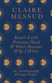 Kant's Little Prussian Head and Other Reasons Why I Write : An Autobiography through Essays -- Hardback