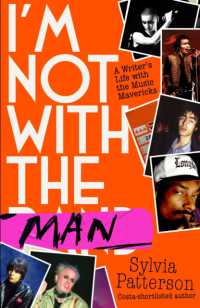 I'm Not with the Man : A Writer's Life with the Music Mavericks