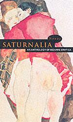 Saturnalia: an Anthology of Bizarre Erotica (Nexus)