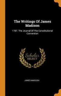 The Writings of James Madison : 1787. the Journal of the Constitutional Convention
