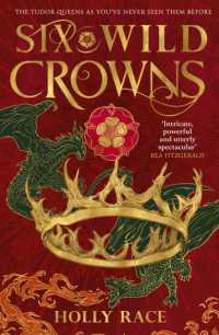 Six Wild Crowns : THE TUDOR QUEENS AS YOU'VE NEVER SEEN THEM BEFORE (Queens of Elben)