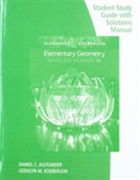 Student Study Guide with Solutions Manual for Alexander/Koeberlein's Elementary Geometry for College Students