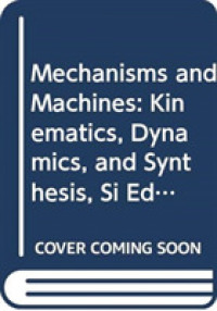 Mechanisms and Machines : Kinematics, Dynamics, and Synthesis, SI Edition (Mindtap Course List) （2ND）